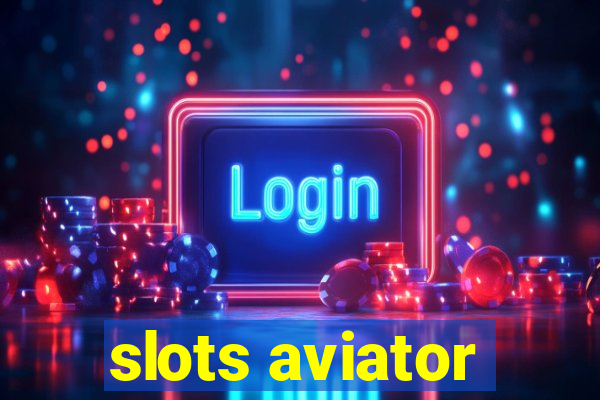 slots aviator