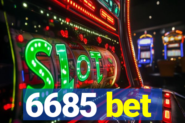 6685 bet