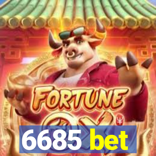 6685 bet