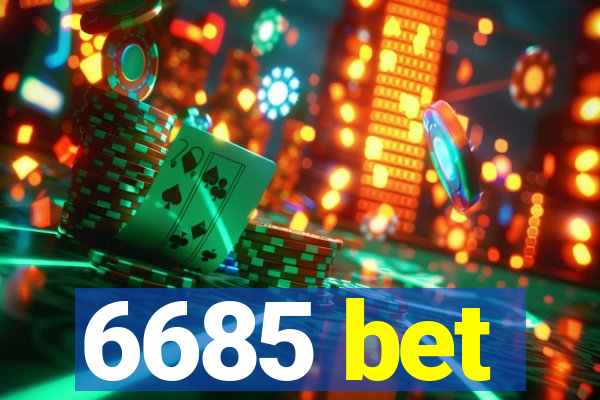 6685 bet