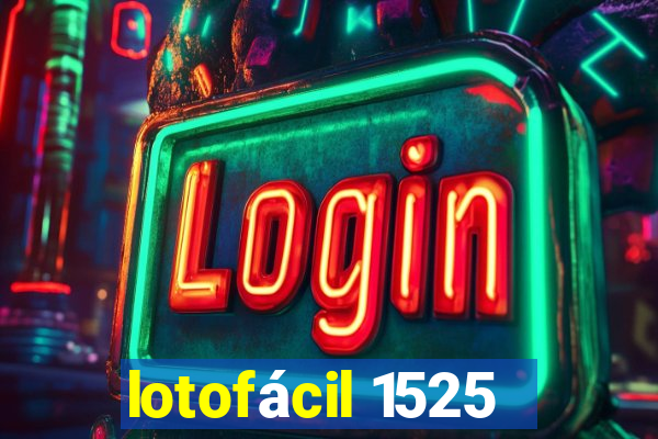 lotofácil 1525