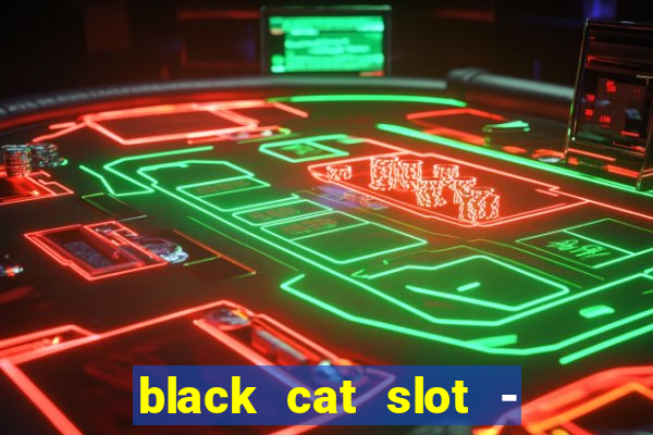 black cat slot - cq9 club