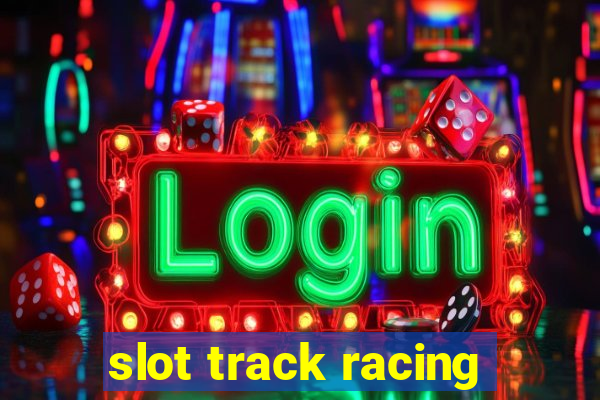 slot track racing