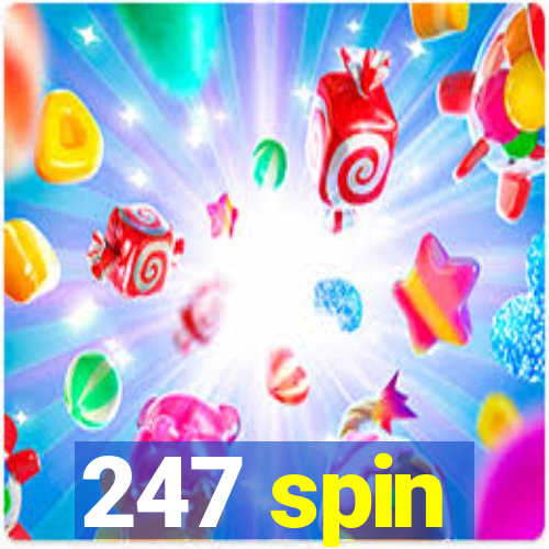 247 spin