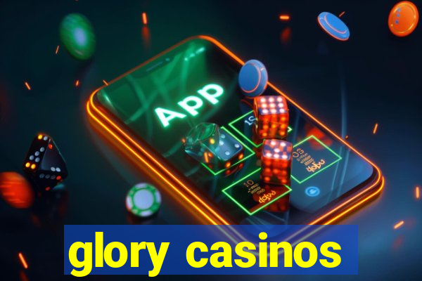 glory casinos