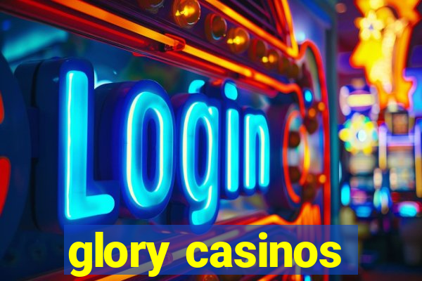 glory casinos