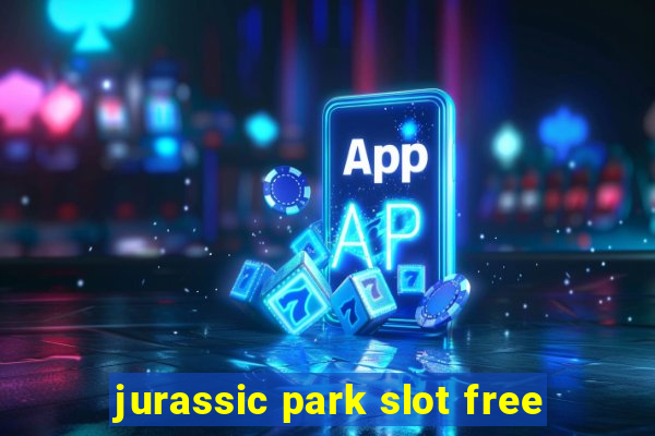 jurassic park slot free