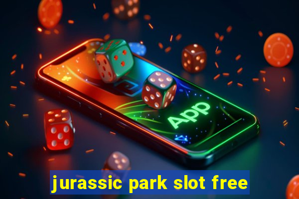 jurassic park slot free