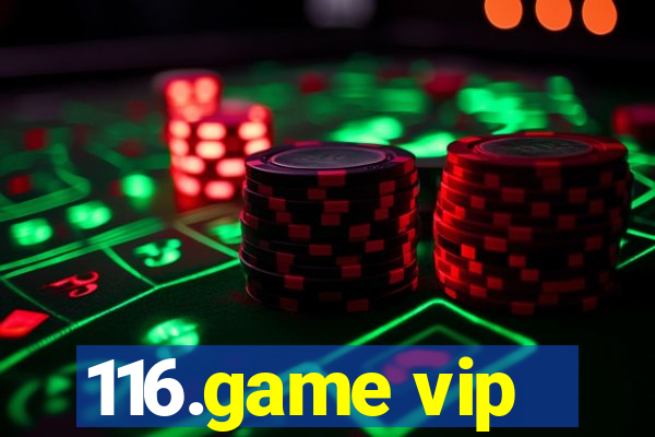 116.game vip