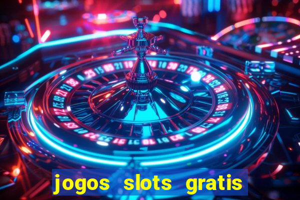 jogos slots gratis para baixar