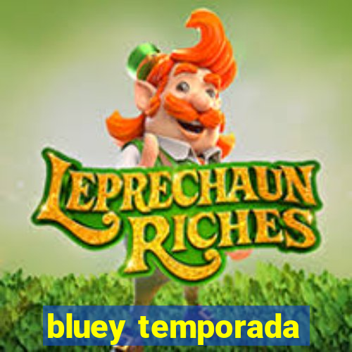 bluey temporada