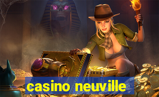 casino neuville