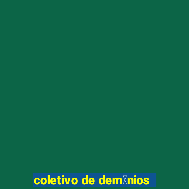 coletivo de dem么nios