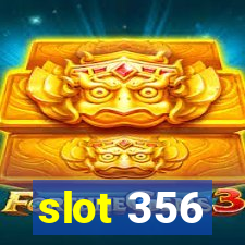 slot 356