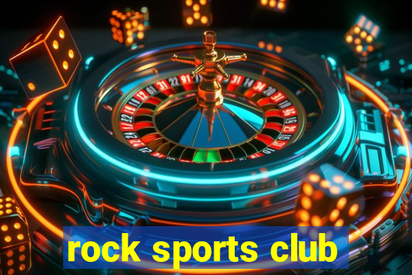 rock sports club