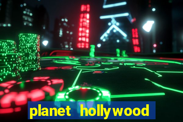 planet hollywood vegas casino