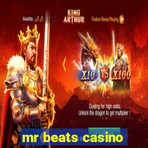 mr beats casino