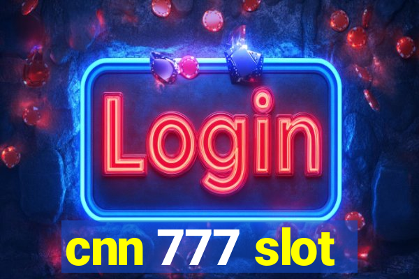 cnn 777 slot