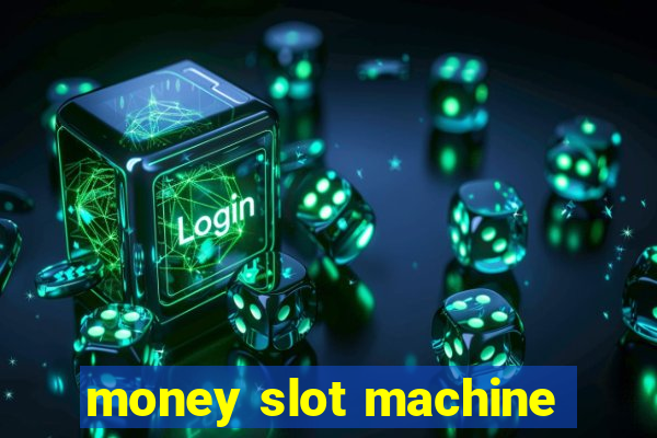 money slot machine