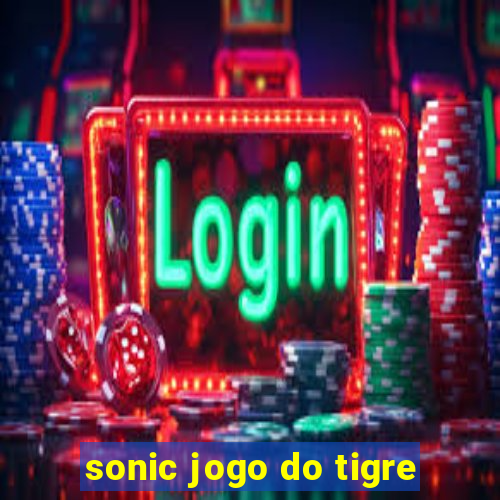 sonic jogo do tigre