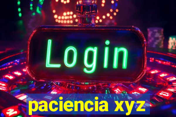 paciencia xyz