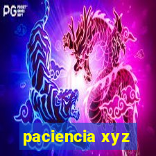 paciencia xyz