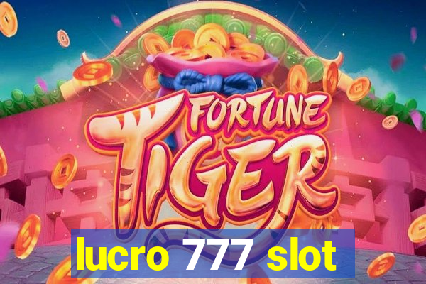 lucro 777 slot