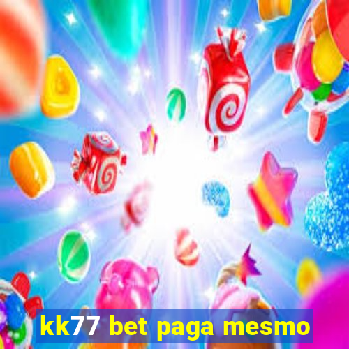 kk77 bet paga mesmo