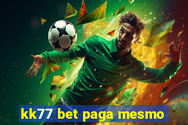 kk77 bet paga mesmo