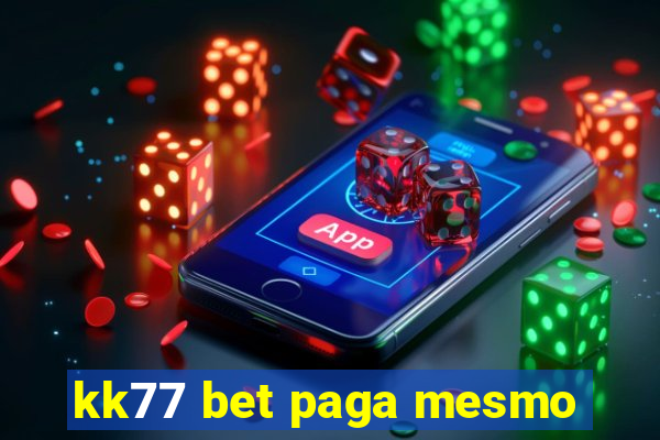 kk77 bet paga mesmo