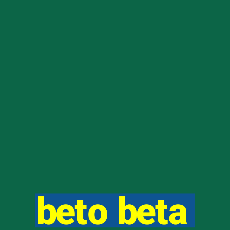 beto beta