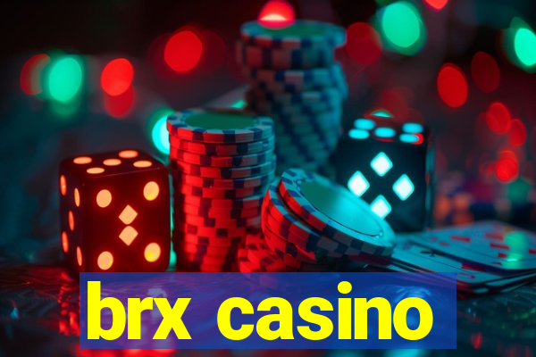 brx casino