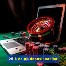 25 free no deposit casino