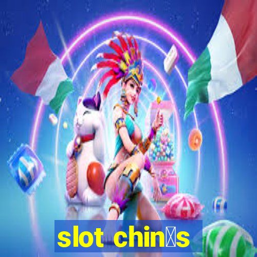 slot chin锚s