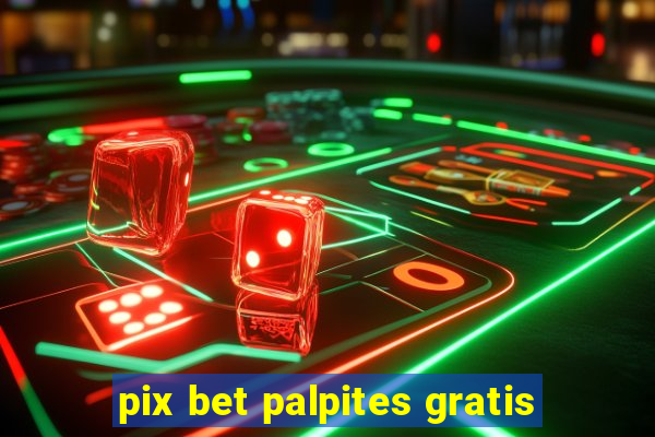 pix bet palpites gratis