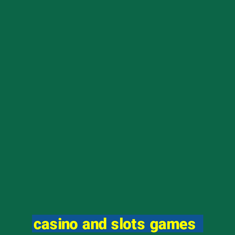 casino and slots games