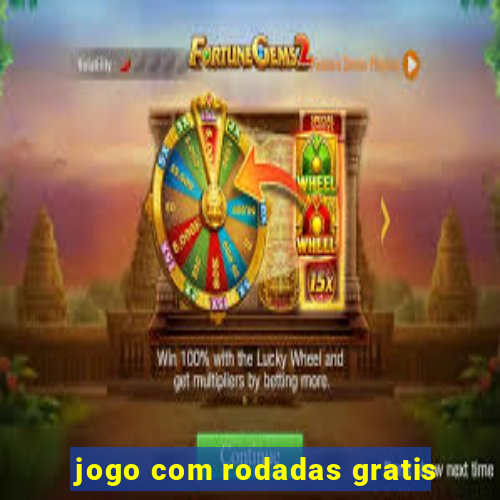 jogo com rodadas gratis