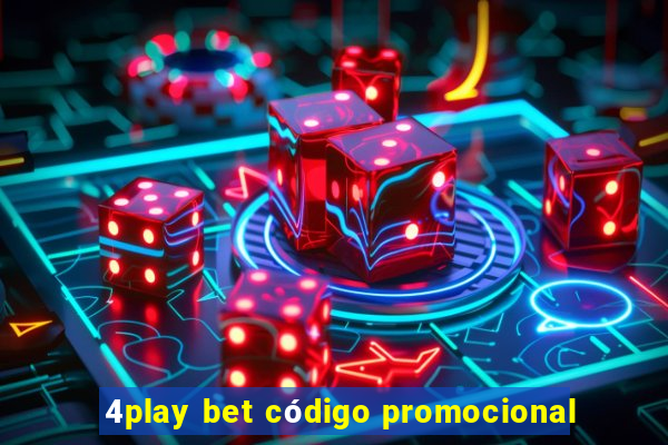 4play bet código promocional