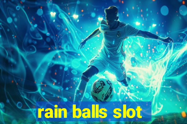 rain balls slot