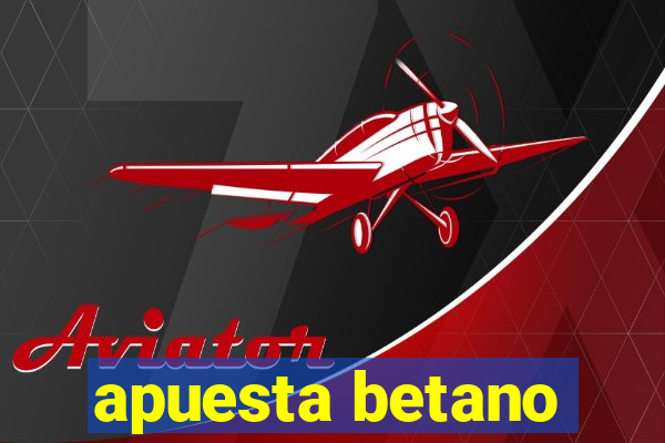 apuesta betano