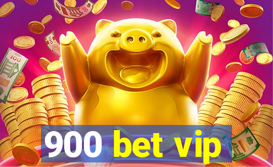 900 bet vip