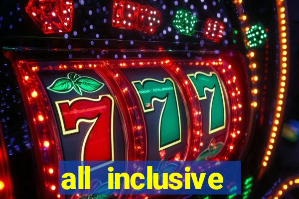 all inclusive resort and casino