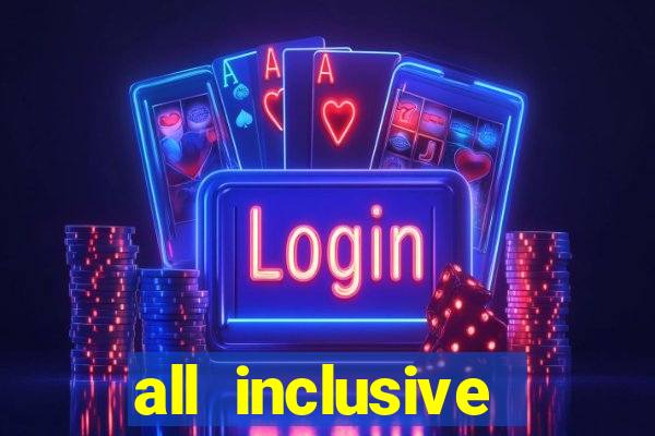 all inclusive resort and casino