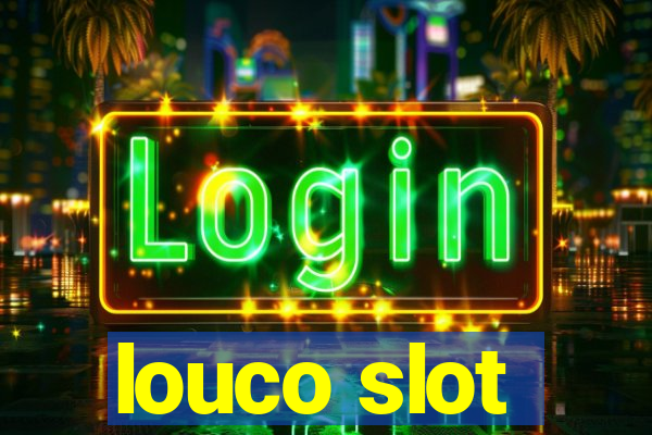 louco slot