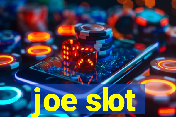 joe slot