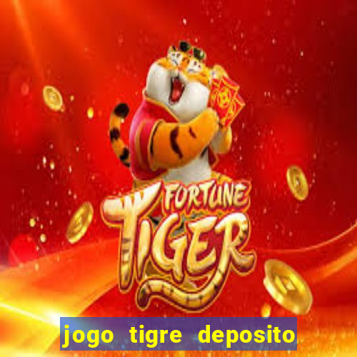 jogo tigre deposito 5 reais