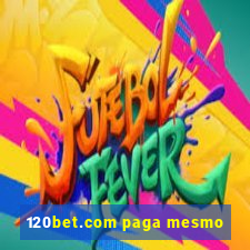 120bet.com paga mesmo