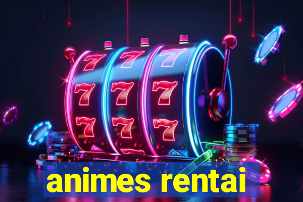 animes rentai