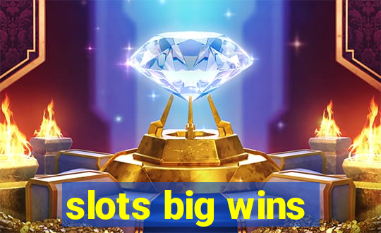 slots big wins