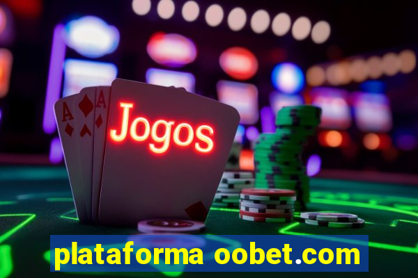 plataforma oobet.com